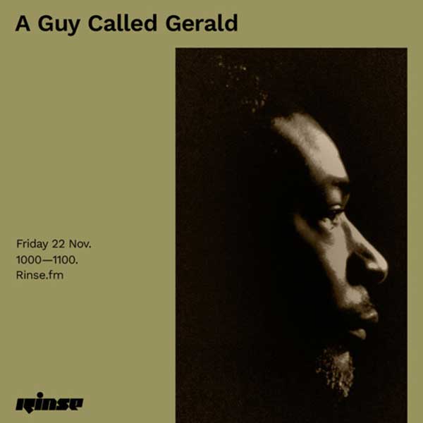 22 November: A Guy Called Gerald, Rinse FM, London, England