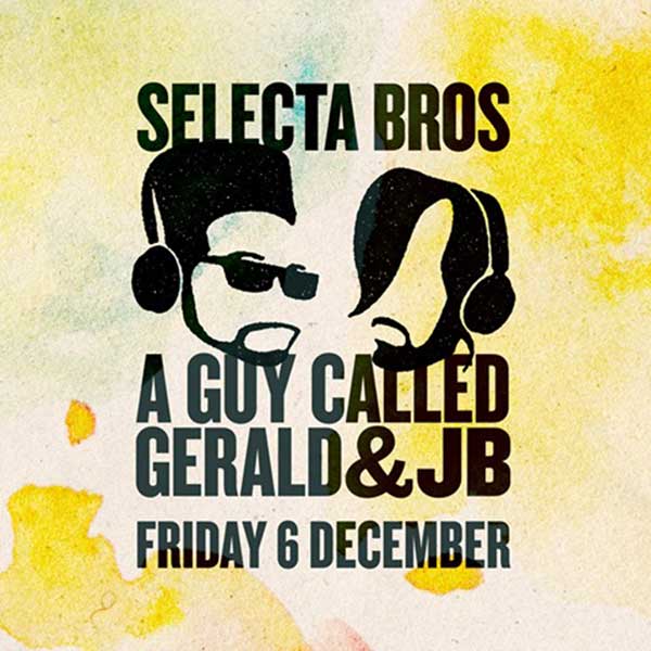 6 December: Selecta Bros (A Guy Called Gerald / JB), The Hunter S Thompson, Dundee, Scotland