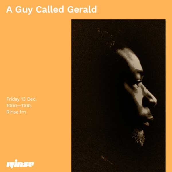 13 December: A Guy Called Gerald, Rinse FM, London, England