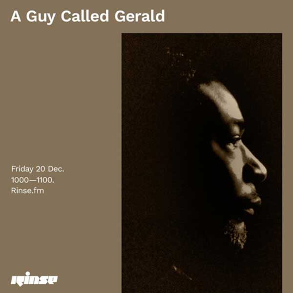 20 December: A Guy Called Gerald, Rinse FM, London, England