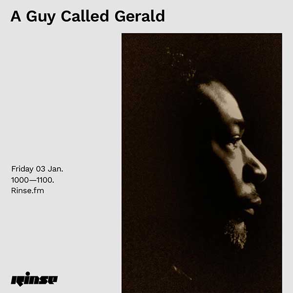 3 January: A Guy Called Gerald, Rinse FM, London, England