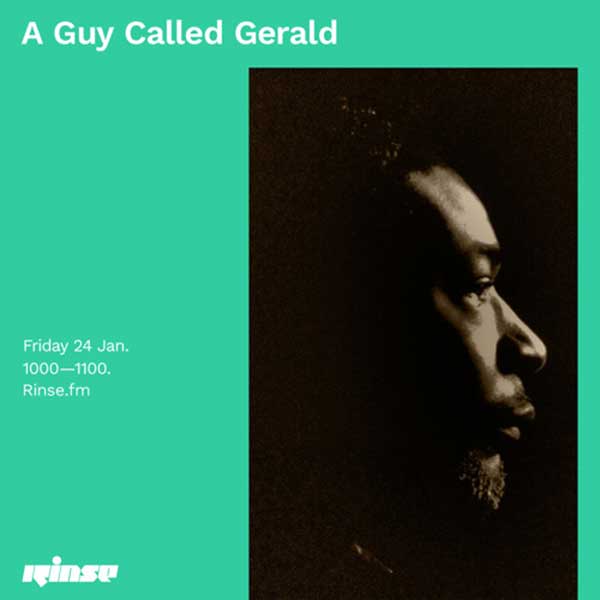 24 January: A Guy Called Gerald, Rinse FM, London, England