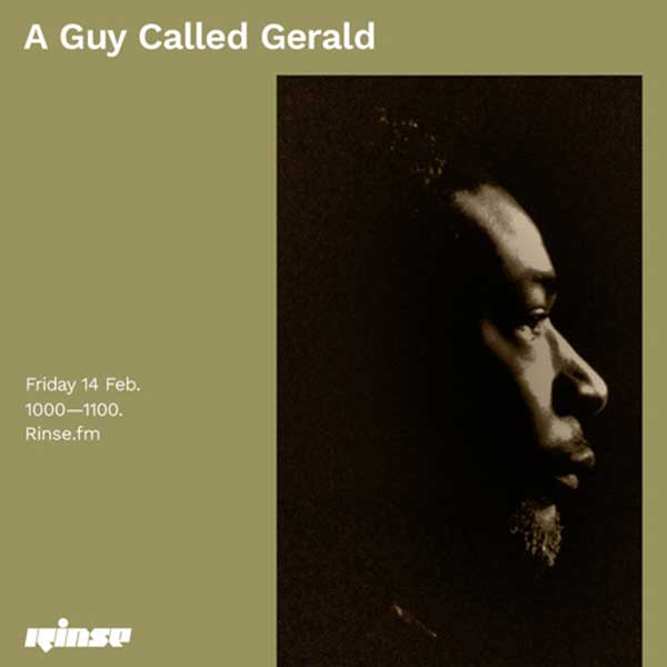 14 February: A Guy Called Gerald, Rinse FM, London, England