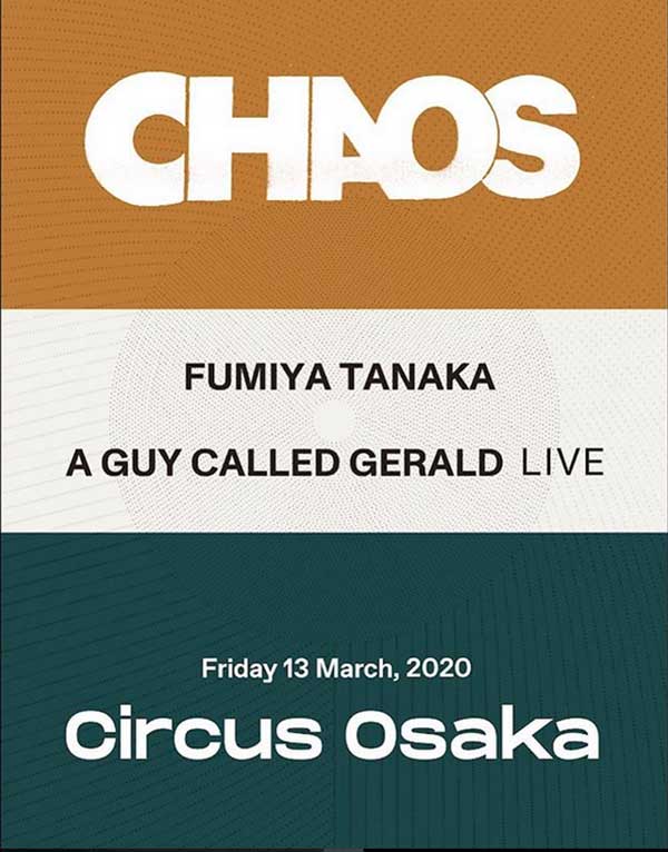 13 March: A Guy Called Gerald Live, Chaos, Circus, Osaka, Japan