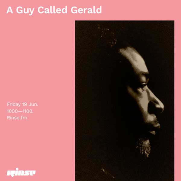 19 June: A Guy Called Gerald, Rinse FM, London, England