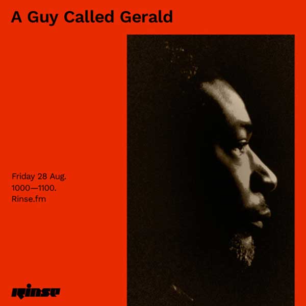 28 August: A Guy Called Gerald, Rinse FM, London, England