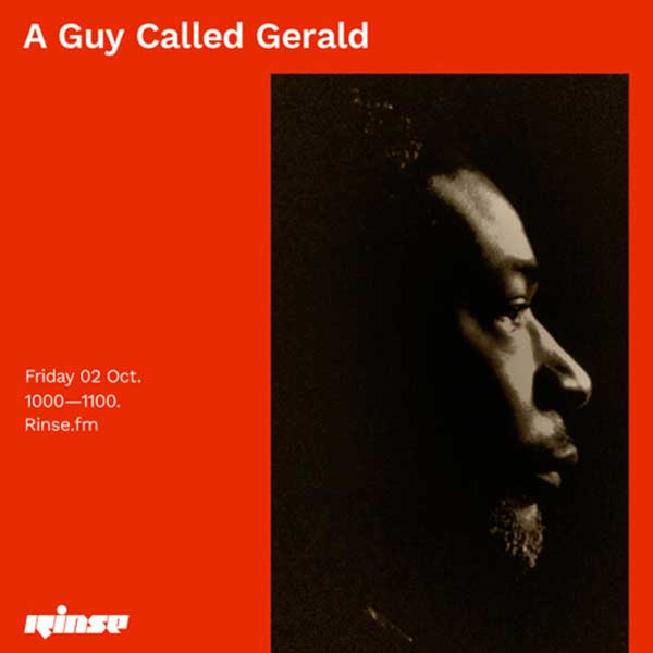 2 October: A Guy Called Gerald, Rinse FM, London, England
