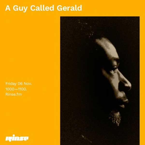 6 November: A Guy Called Gerald, Rinse FM, London, England