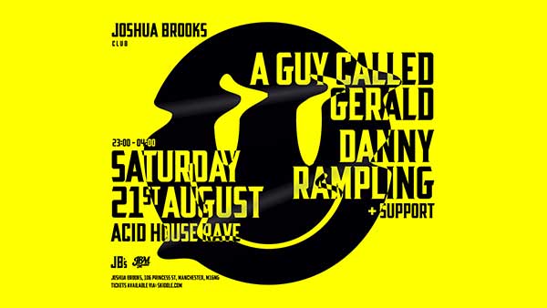 21 August: A Guy Called Gerald, JB's Acid House Party, Joshua Brooks, Manchester, England