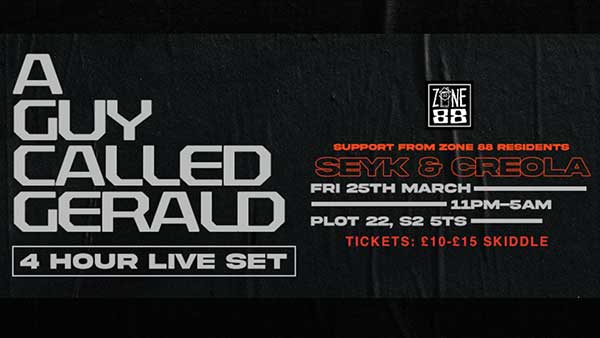 25 March: A Guy Called Gerald Live, Zone 88, Plot 22, Sheffield, Yorkshire, England