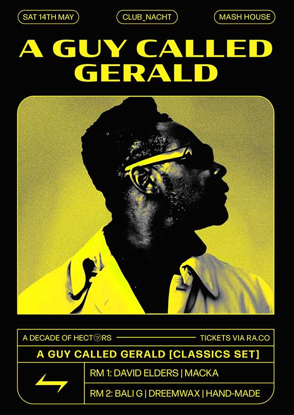 14 May: A Guy Called Gerald DJ, A Decade Of Hectors, Mash House, Edinburgh, Scotland