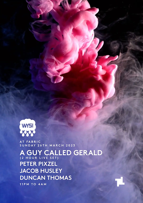 26 March: A Guy Called Gerald Live, Fabric Sundays: WYS!, Fabric, London, England