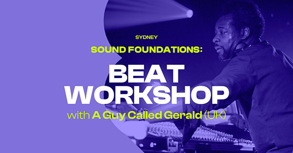 11 April: A Guy Called Gerald, Sound Foundations, Beat Workshop, Mall Music, Sydney, Australia