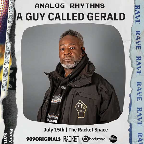 15 July: A Guy Called Gerald Live, Analog Rhythms, The Racket Space, Dublin, Ireland