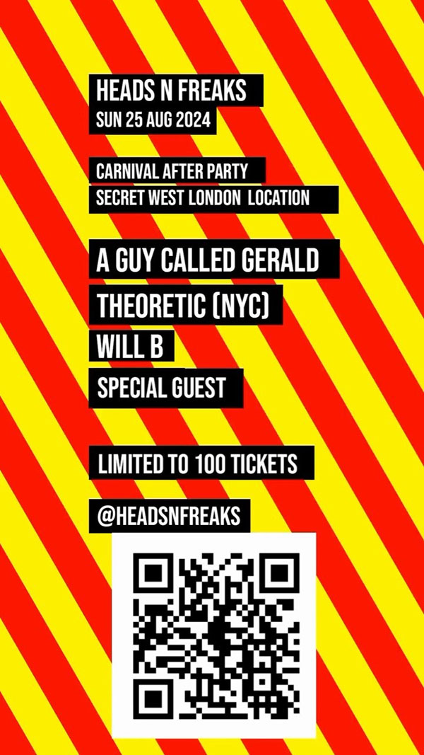 25 August: A Guy Called Gerald, Heads N Freaks, Carnival After Party, Secret Location, London, England