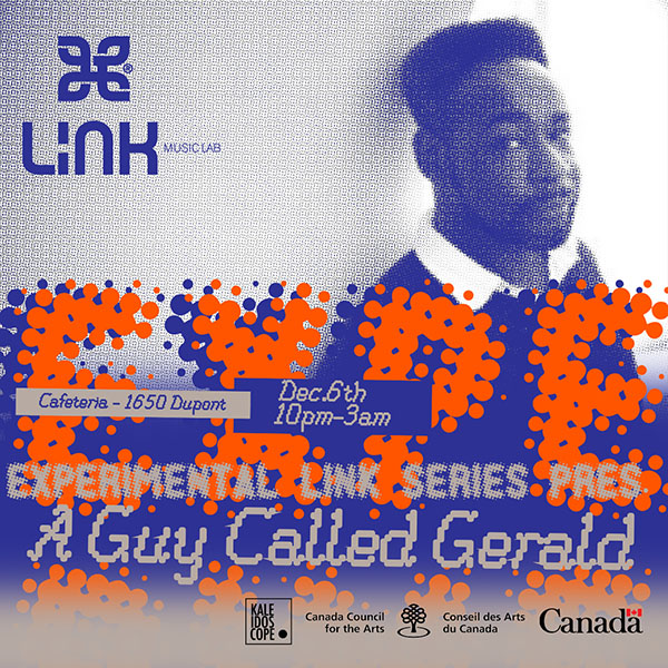 6 December:A Guy Called Gerald & Mehdi Ansari Live,  Experimental Link Series, Cafeteria, Toronto, Canada