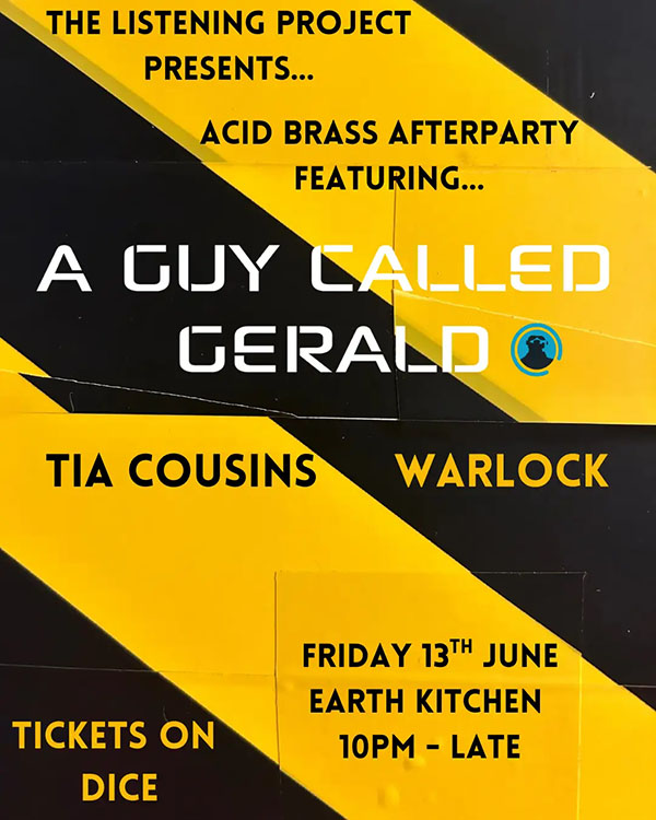 13 June: A Guy Called Gerald, The Listening Project Presents... Acid Brass Afterparty, EaRTH Kitchen, Hackney, London, England
