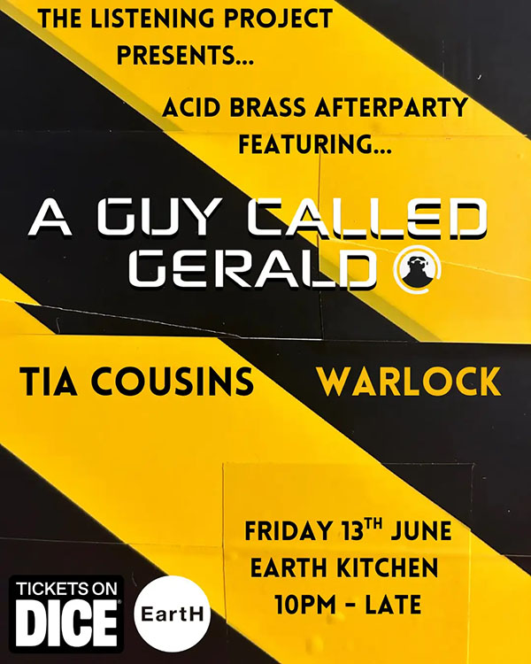 13 June: A Guy Called Gerald, The Listening Project Presents... Acid Brass Afterparty, EaRTH Kitchen, Hackney, London, England