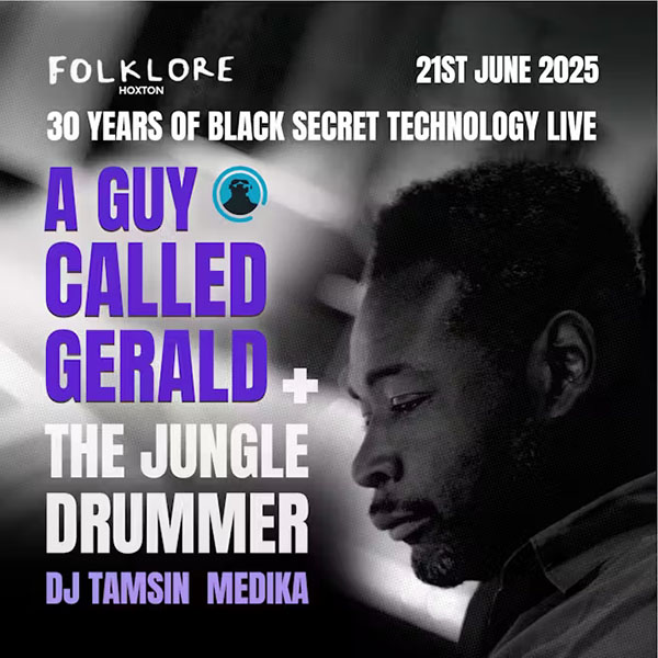 21 June: A Guy Called Gerald and The Jungle Drummer Live, Folklore, Hoxton, London, England