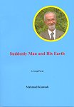 Suddenly Man and His Earth