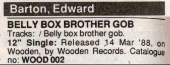 Edward Barton - Belly Box Brother Gob - Release Date Details - Music Master Singles Catalogue - 1990 (page B15)
