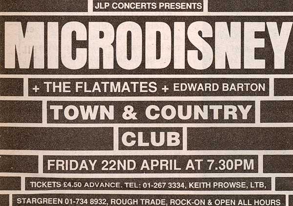22 April: Microdisney / The Flatmates / Edward Barton, Town & Country Club, London, England