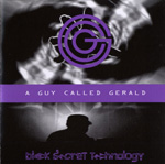A Guy Called Gerald Unofficial Web Page - Album Review: Black Secret Technology (2008 Remaster)