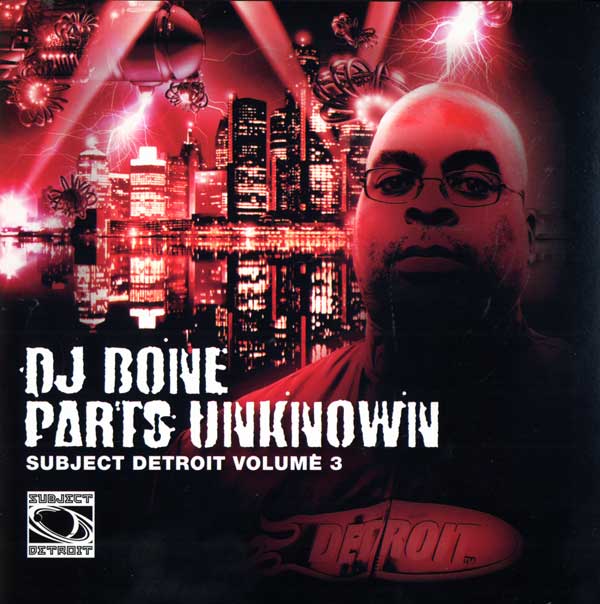 Various - DJ Bone - Parts Unknown - Subject Detroit Volume 3 - US 2 x CD