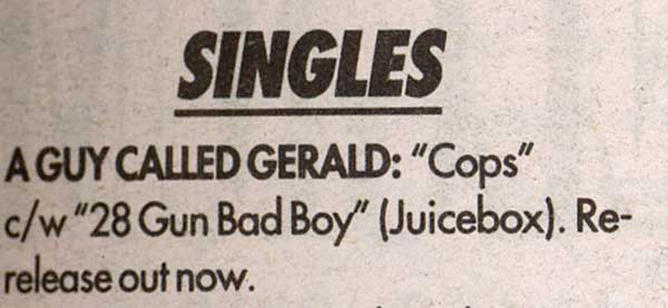 A Guy Called Gerald - Cops / 28 Gun Bad Boy - UK Release Date (Melody Maker, 11th July 1992)