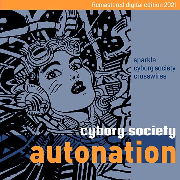 Autonation - Cyborg Society EP - Remastered - UK Digital Single - Front