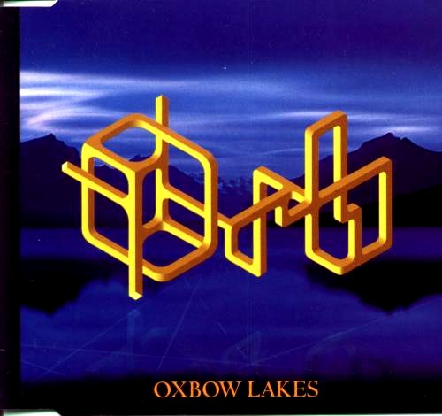 Orb - Oxbow Lakes - EU CD Single - Front