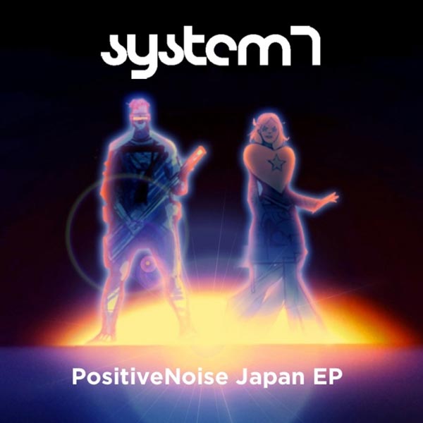 System 7 - Positive Noise (Japanese EP)