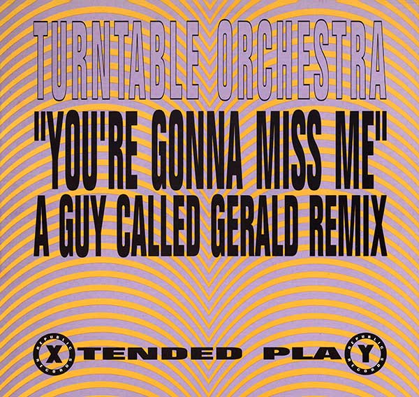 Turntable Orchestra - You're Gonna Miss Me (A Guy Called Gerald Remix)