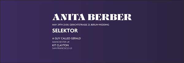 29 May: Selektor, Anita Berber, Berlin, Germany