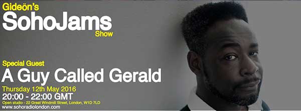 12 May: A Guy Called Gerald, Gideon's SohoJams Show, Open Studio, Soho, London, England