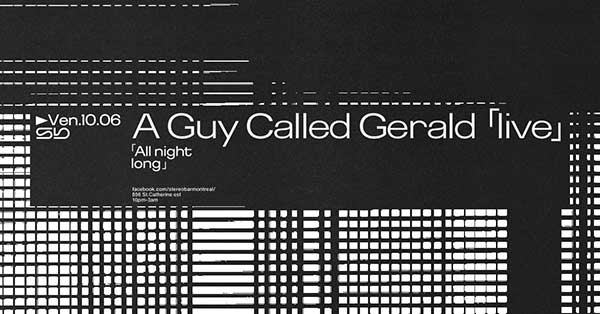 6 October: A Guy Called Gerald Live All Night Long, Stereo, Montreal, Canada