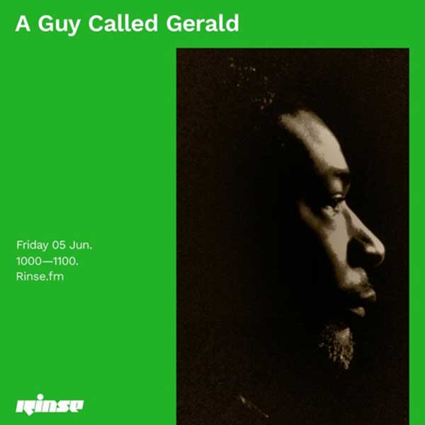 5 June: A Guy Called Gerald, Rinse FM, London, England