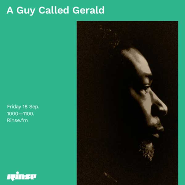 18 September: A Guy Called Gerald, Rinse FM, London, England