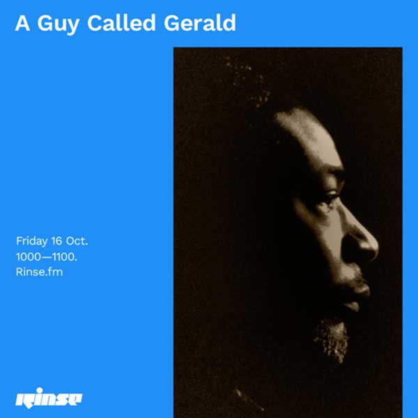 16 October: A Guy Called Gerald, Rinse FM, London, England