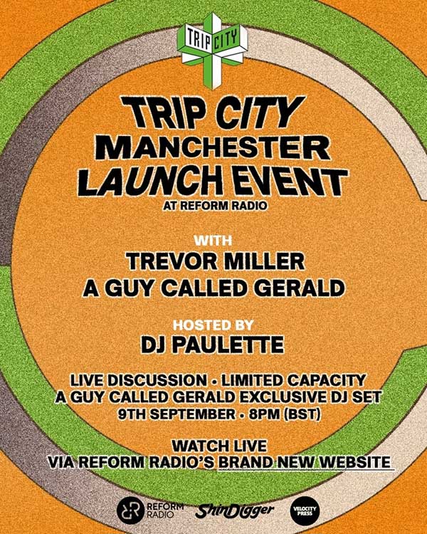 9 September: A Guy Called Gerald, Reform Radio: Trip City Manchester Launch Event, Reform Radio, Manchester, England