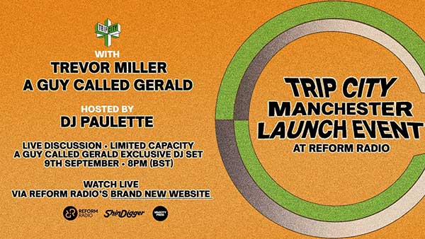 9 September: A Guy Called Gerald, Reform Radio: Trip City Manchester Launch Event, Reform Radio, Manchester, England