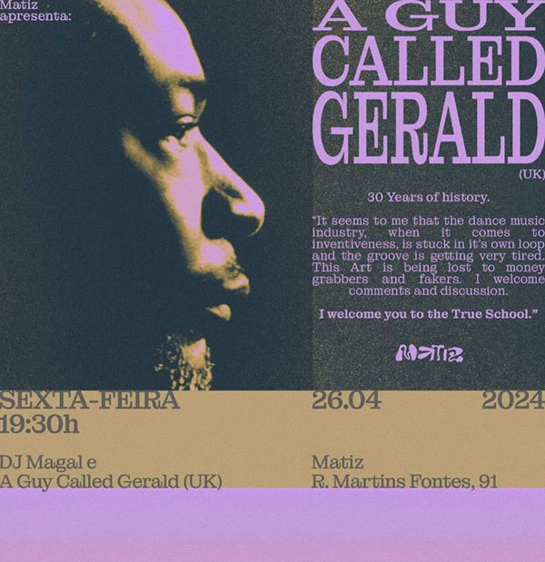 26 April: A Guy Called Gerakd, Matiz, São Paulo, Brazil