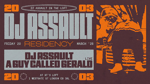 20 March: A Guy Called Gerald, DJ Assault Residency, NT's Loft, London, England