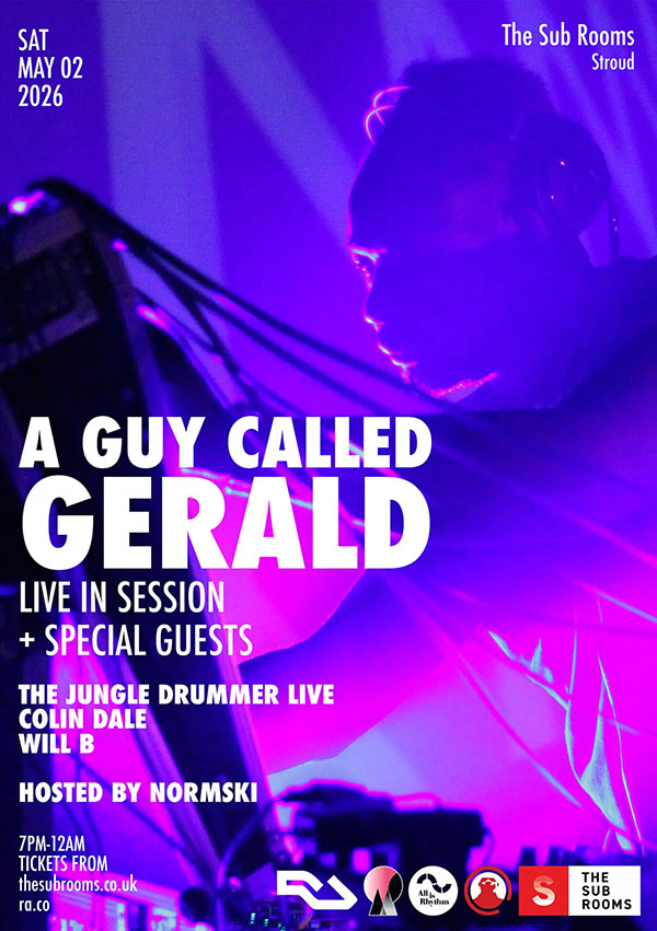 2 May: A Guy Called Gerald and The Jungle Drummer Live, The Sub Rooms, Stroud, Gloucestershire, England