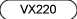 About the VX220